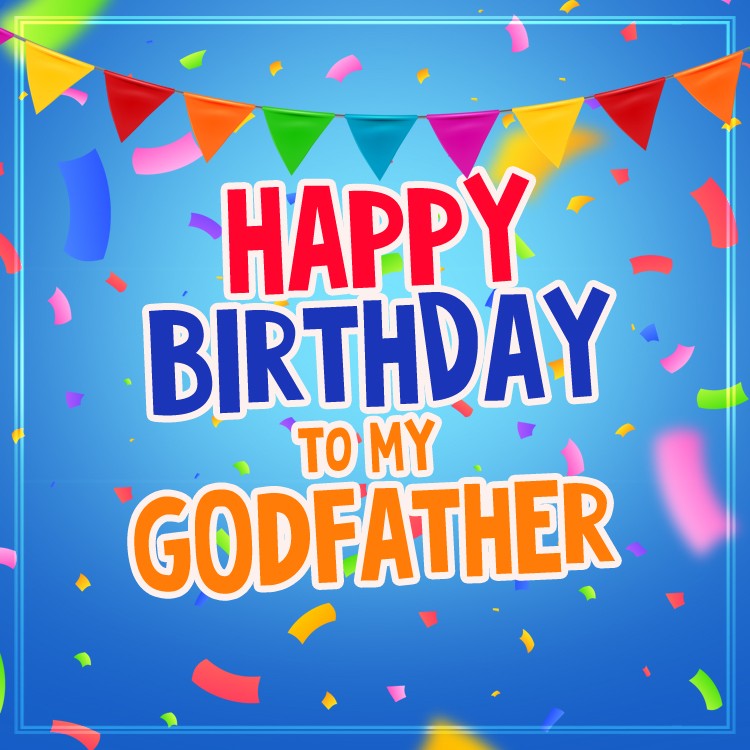 Happy Birthday Godfather square shape image with colorful confetti (square shape image)