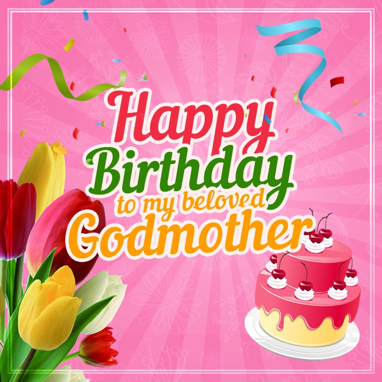 Happy Birthday to my beloved Godmother square shape picture with tulips and cake (square shape image)