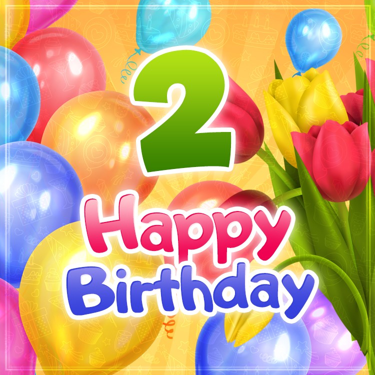 Happy 2nd Birthday square shape picture with colorful balloons and tulips (square shape image)