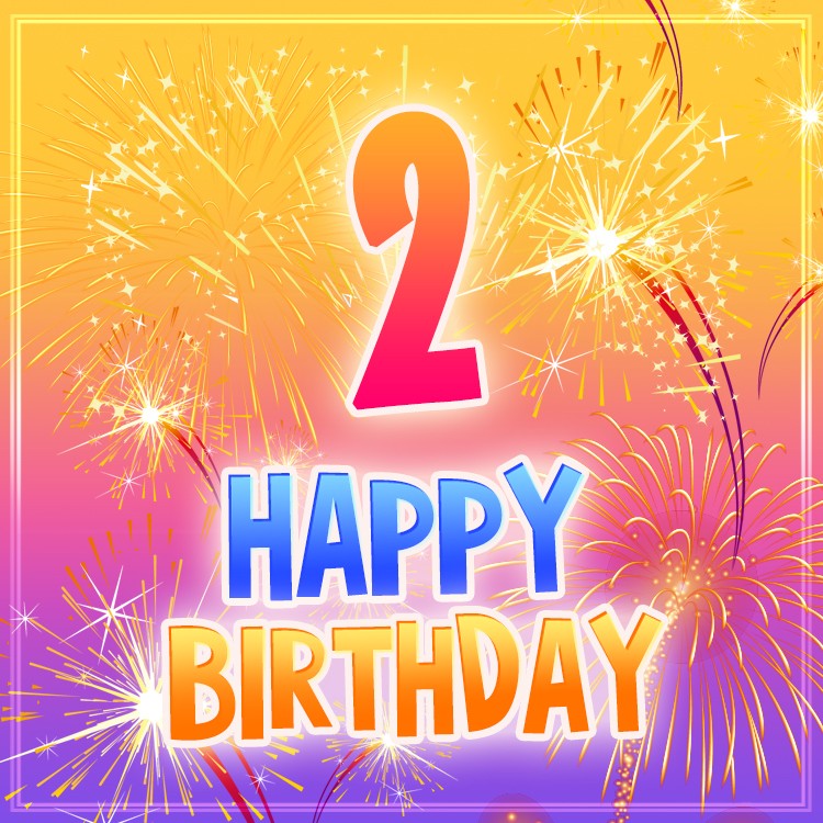 Happy 2nd Birthday square shape Images with fireworks (square shape image)