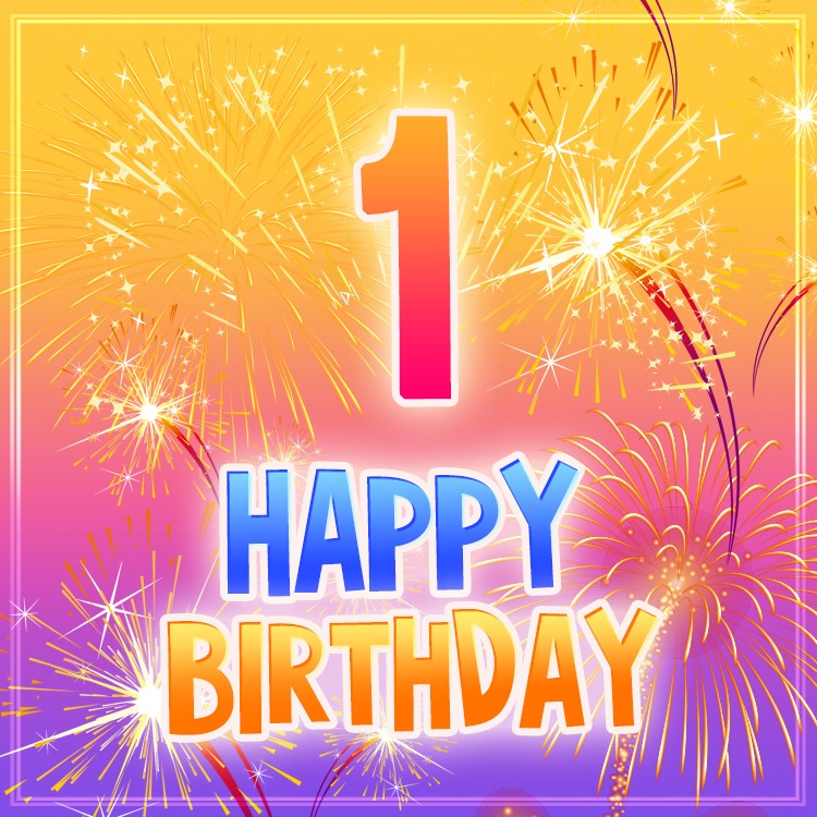 Happy 1st Birthday square shape Image with fireworks (square shape image)