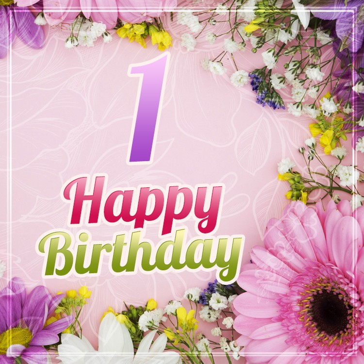 Happy 1st Birthday square shape Image with beautiful flowers (square shape image)