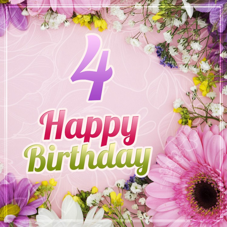 Happy 4th Birthday Image with beautiful flowers (square shape image)