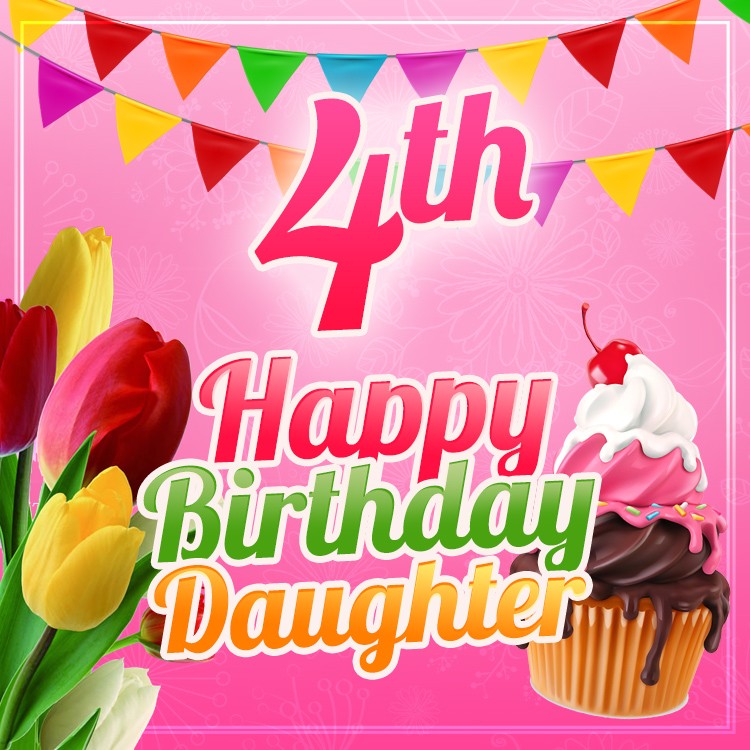 Happy 4th Birthday Daughter Image (square shape image)