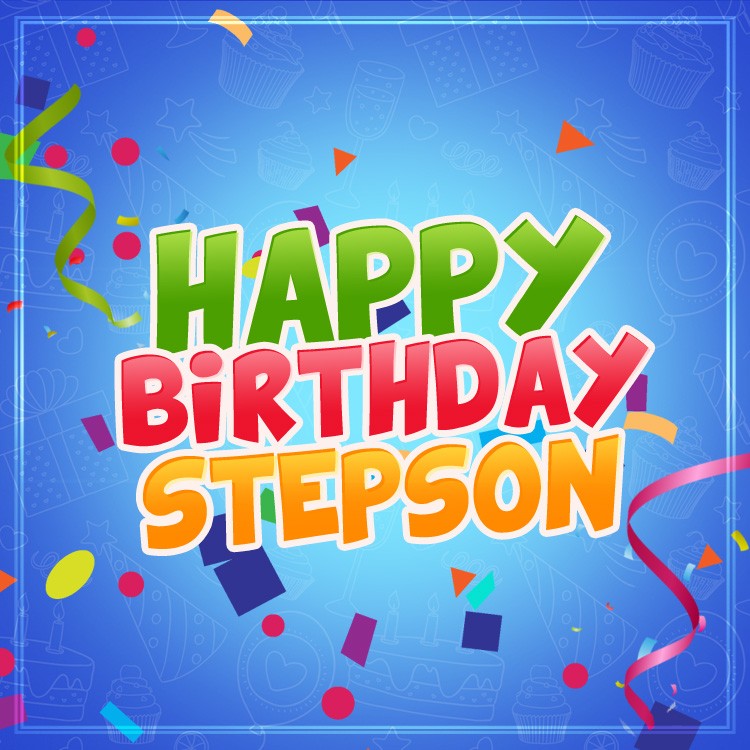 Happy Birthday Stepson square shape Image with confetti (square shape image)