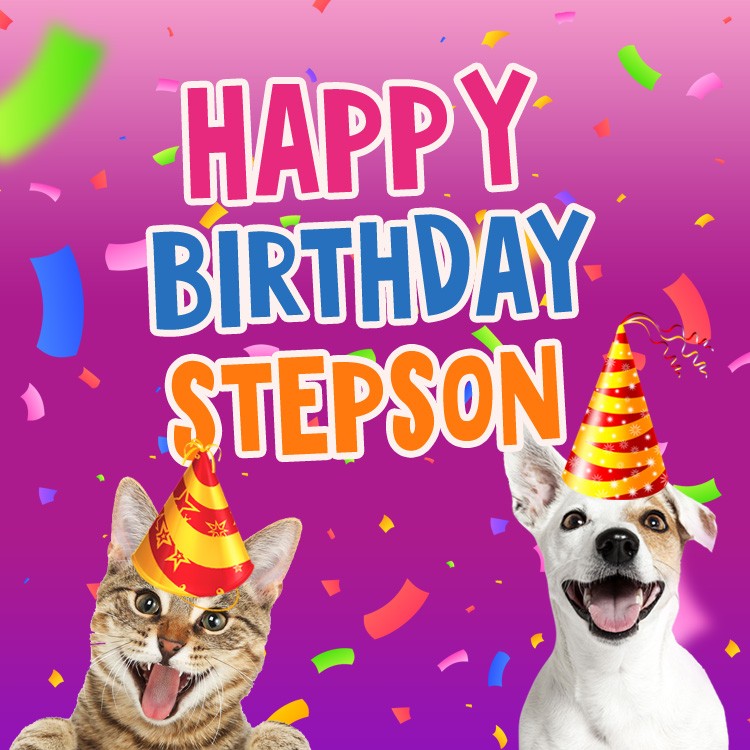 Happy Birthday Stepson funny square shape image with cat and dog (square shape image)