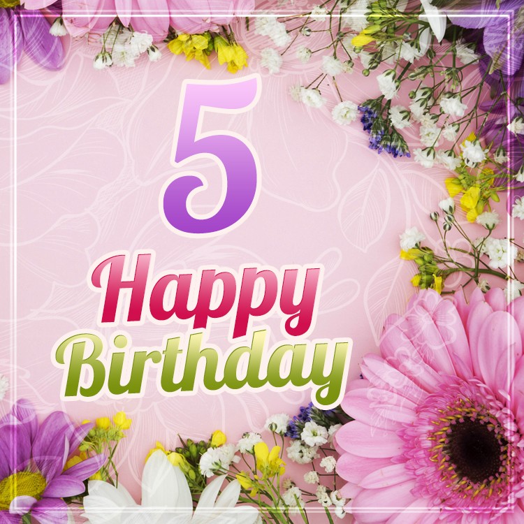 Happy 5th Birthday Image with beautiful flowers (square shape image)