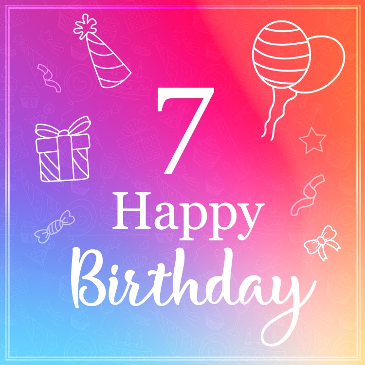 Happy 7th Birthday beautiful greeting card (square shape image)