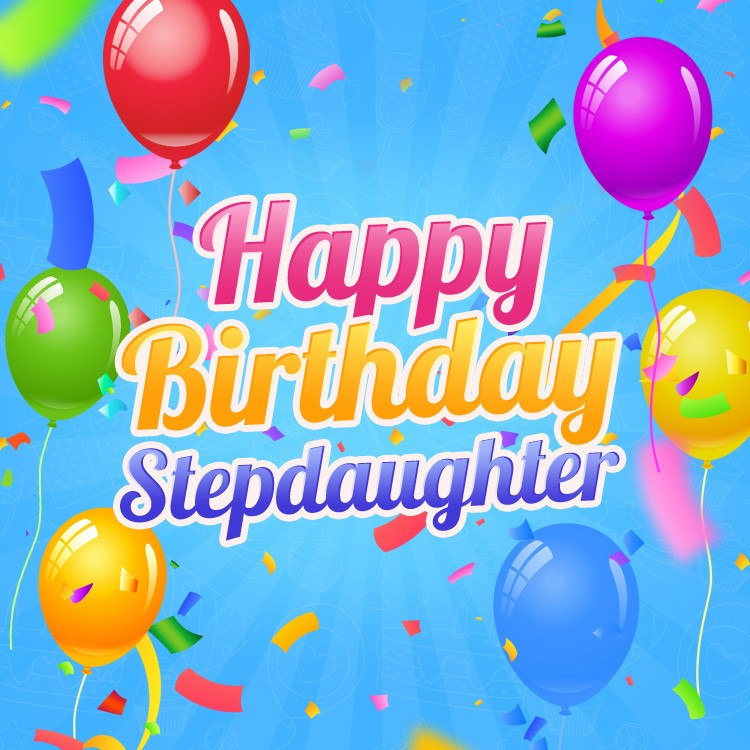 Happy Birthday Stepdaughter square shape greeting card with colorful balloons (square shape image)