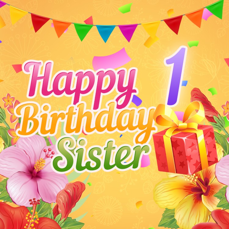 Happy 1st Birthday Sister square shape Image (square shape image)