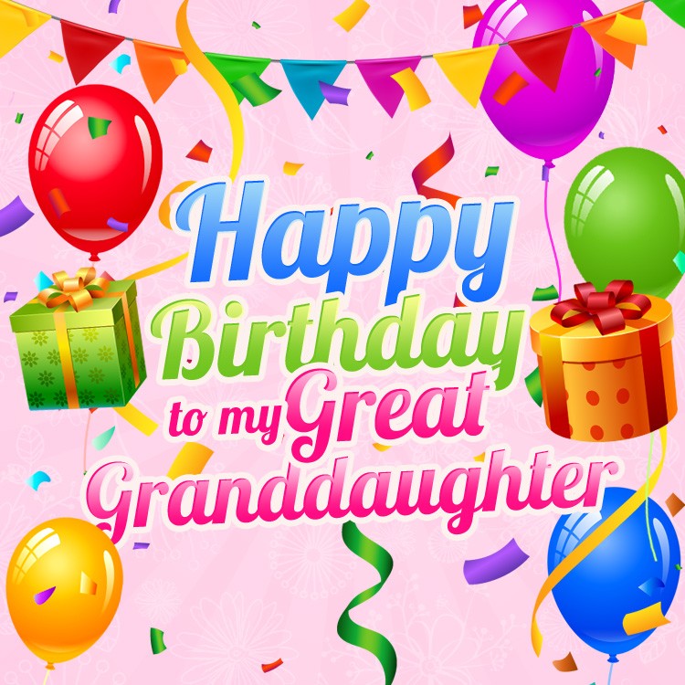 Happy Birthday Great Granddaughter square shape Image with balloons and confetti (square shape image)