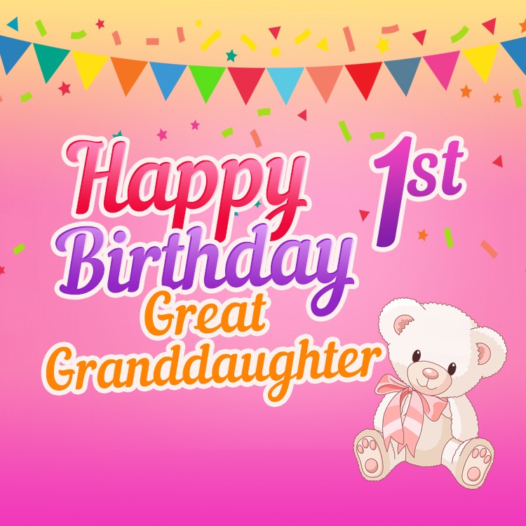 Happy 1st Birthday Great Granddaughter square shape Picture (square shape image)