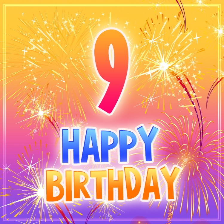 Happy 9th Birthday Image with fireworks (square shape image)