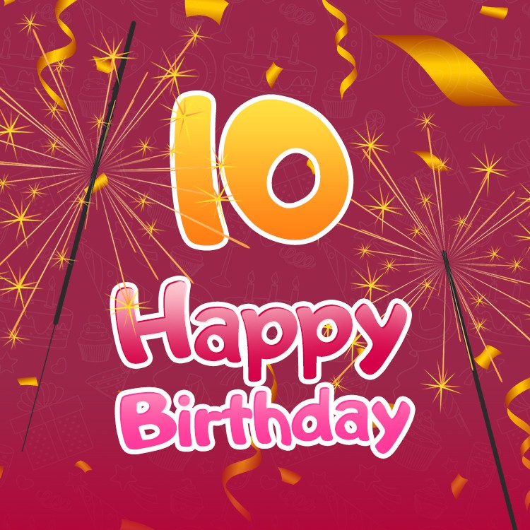 Happy 10th Birthday Image with sparklers (square shape image)