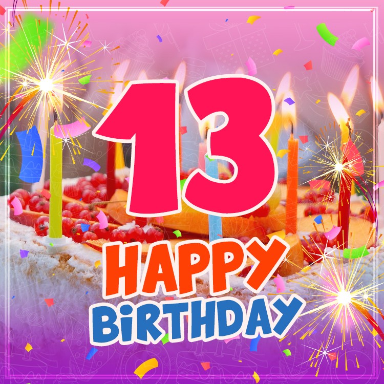 Happy 13th Birthday Image with cake and candles (square shape image)