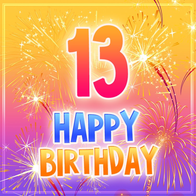 Happy 13th Birthday Image with fireworks (square shape image)