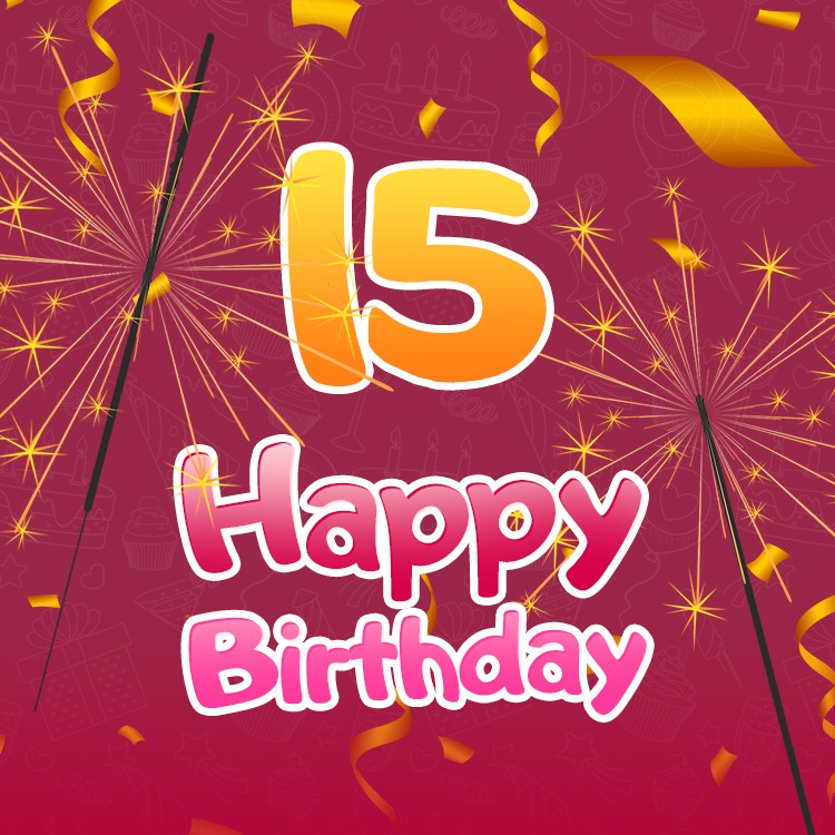 Happy 15th Birthday Image with sparklers (square shape image)