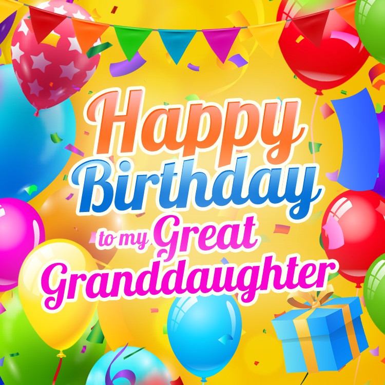 Happy Birthday Great Granddaughter square shape Picture with colorful balloons (square shape image)