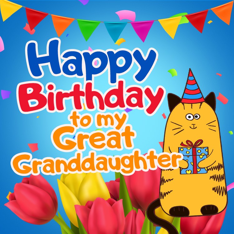 Happy Birthday to my Great Granddaughter Funny square shape Image with cat and tulips (square shape image)