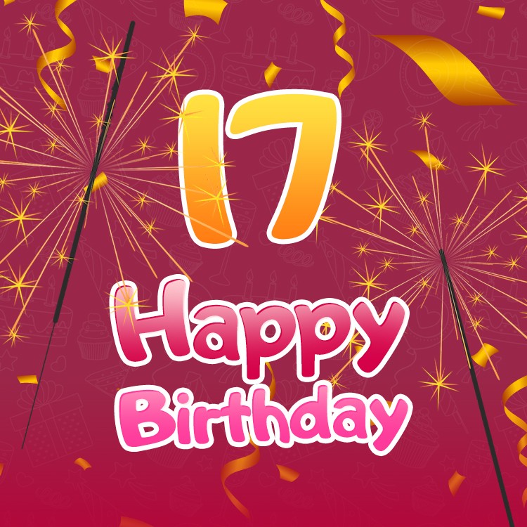 Happy 17th Birthday Image with sparklers (square shape image)