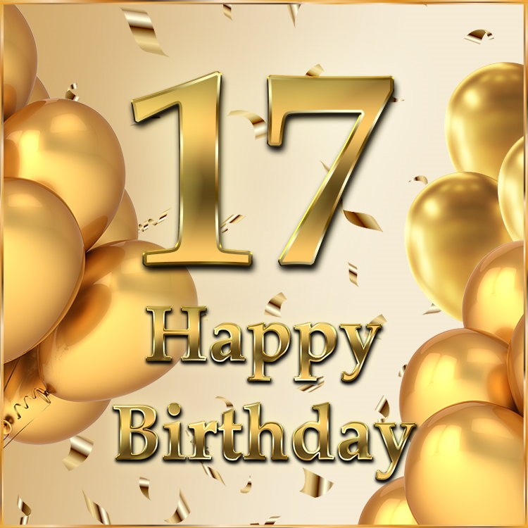 Happy 17th Birthday Image with golden number and confetti (square shape image)