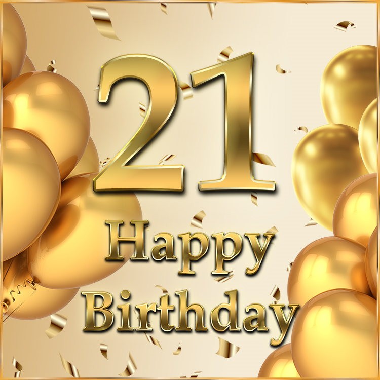 Happy 21st Birthday Image with golden balloons (square shape image)