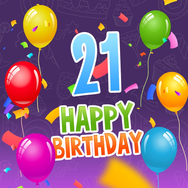 Happy 21st Birthday Image with colorful balloons (square shape image)