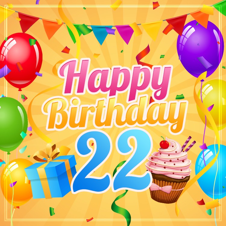 Happy 22nd Birthday Image with cupcake and gift box (square shape image)