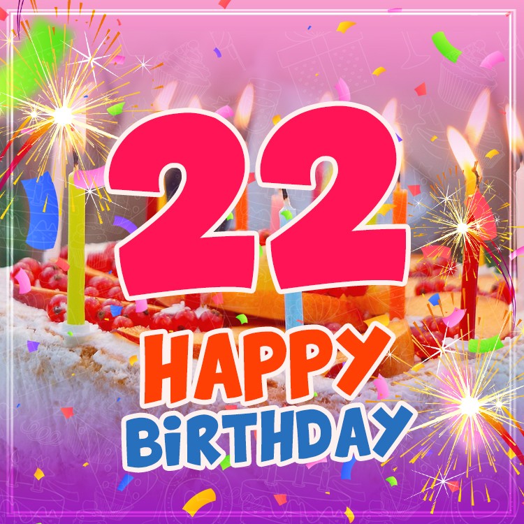 Happy 22nd Birthday Image with cake and candles (square shape image)