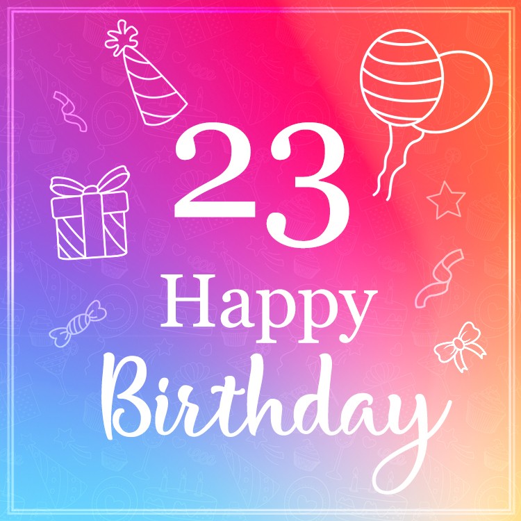 Happy 23rd Birthday greeting card (square shape image)