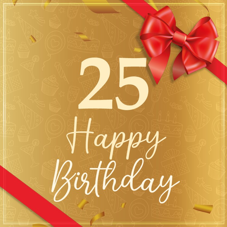 Happy 25th Birthday Image with red bow (square shape image)