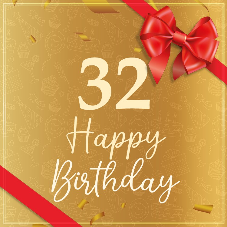 Happy 32nd Birthday Image with bow and ribbon (square shape image)