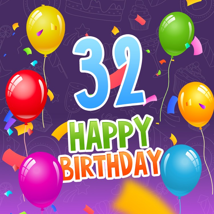 Happy 32nd Birthday Picture with colorful balloons (square shape image)