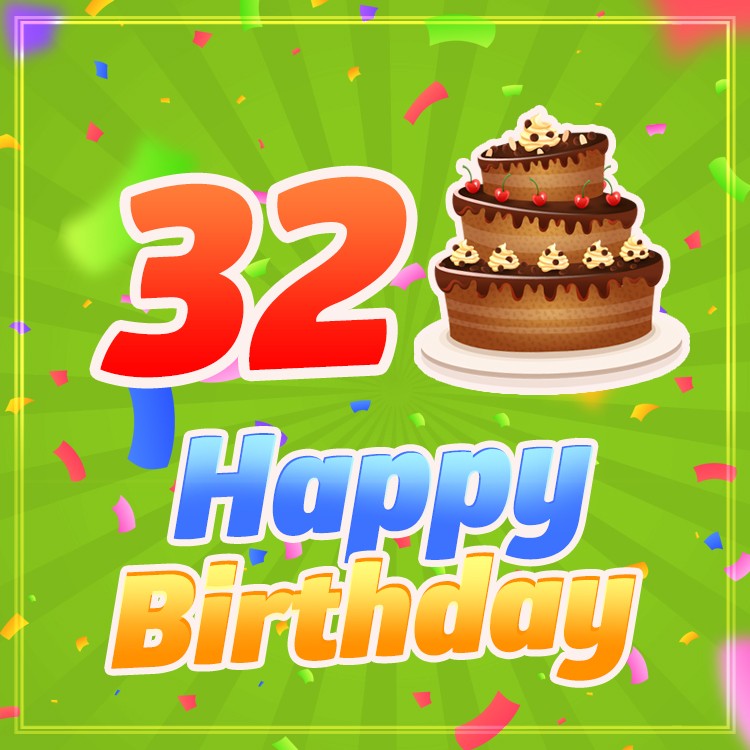 Happy 32nd Birthday Image with cartoon chocolate cake (square shape image)