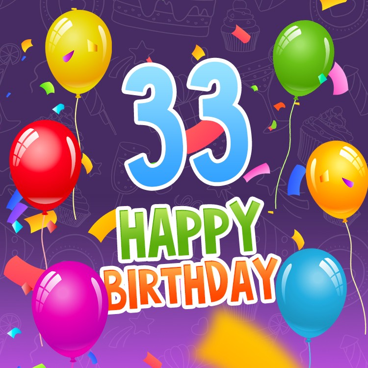 Happy 33rd Birthday square shape Picture with colorful balloons on violet background (square shape image)