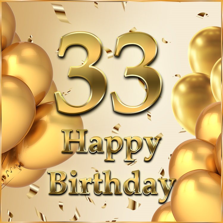 Happy 33rd Birthday square shape Picture with golden number and confetti (square shape image)