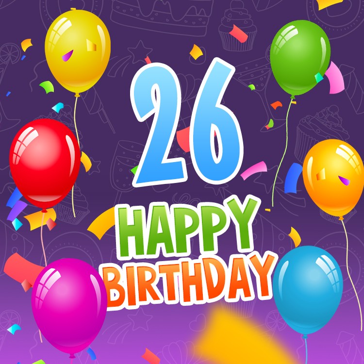 Happy 26th Birthday Image with colorful balloons (square shape image)