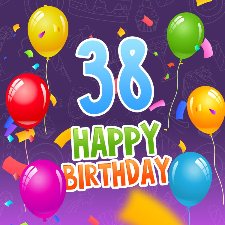 Happy 38th Birthday Picture with colorful balloons and confetti (square shape image)