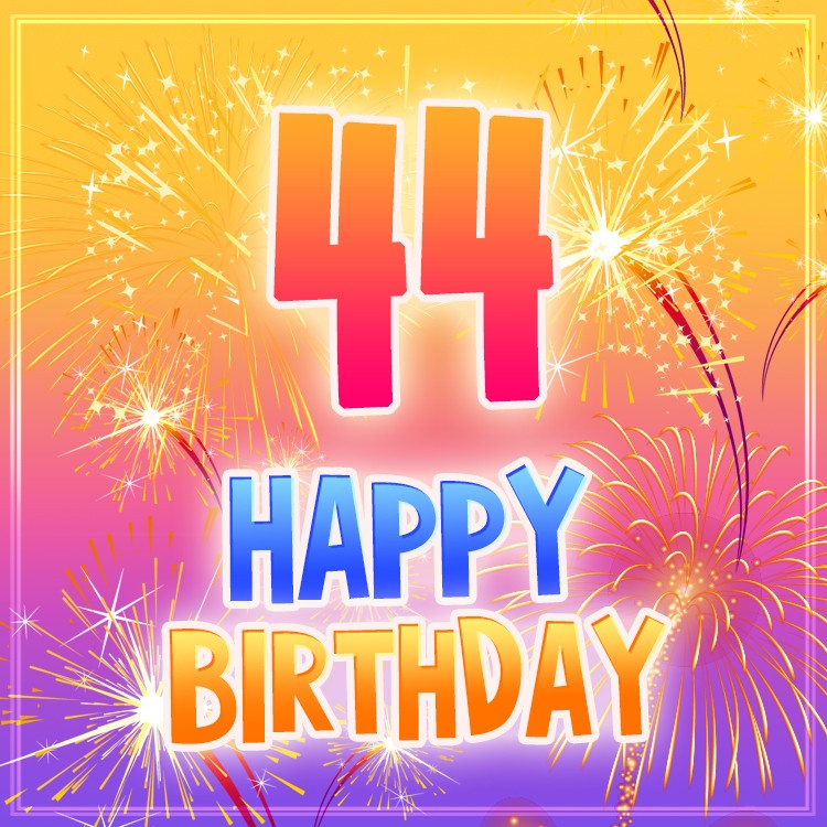 Happy 44th Birthday image with fireworks (square shape image)