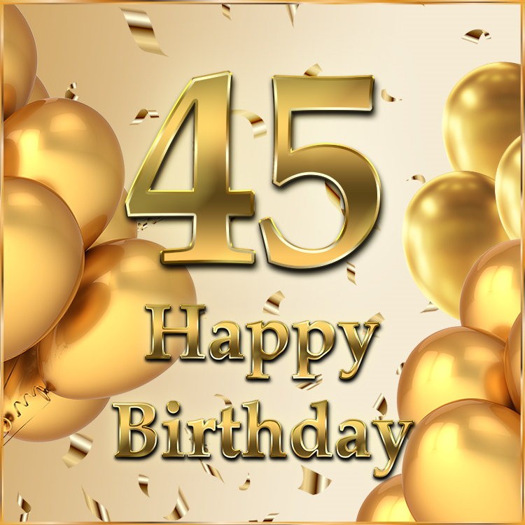 Happy 45th Birthday elegant Image with golden number (square shape image)