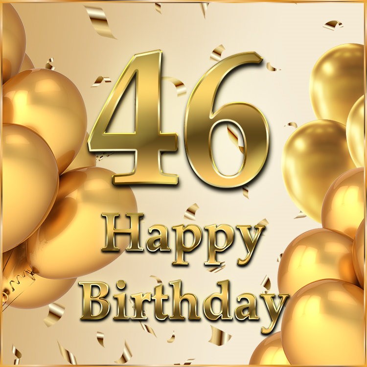 Happy 46th Birthday Image with golden number and confetti (square shape image)