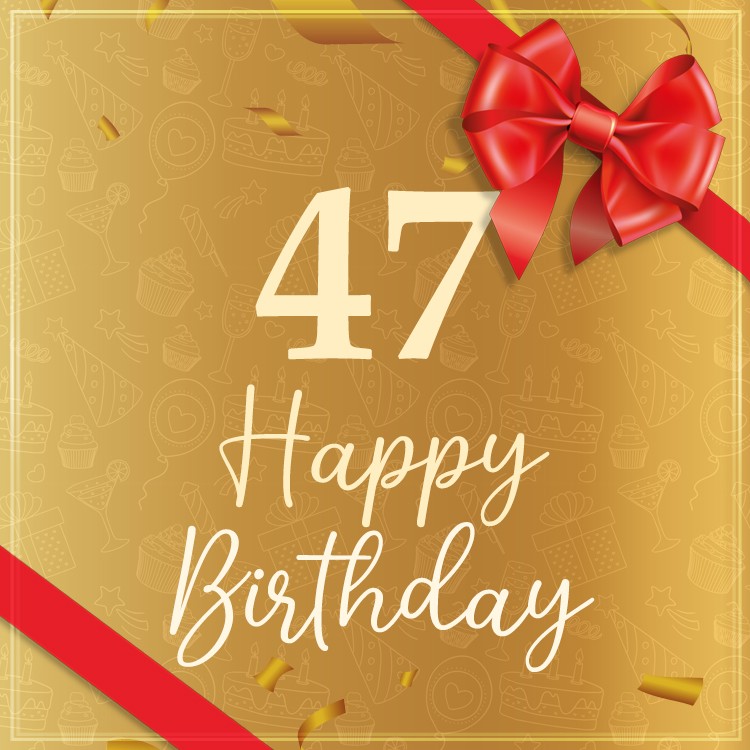 Happy 47th Birthday image with red bow and ribbon (square shape image)