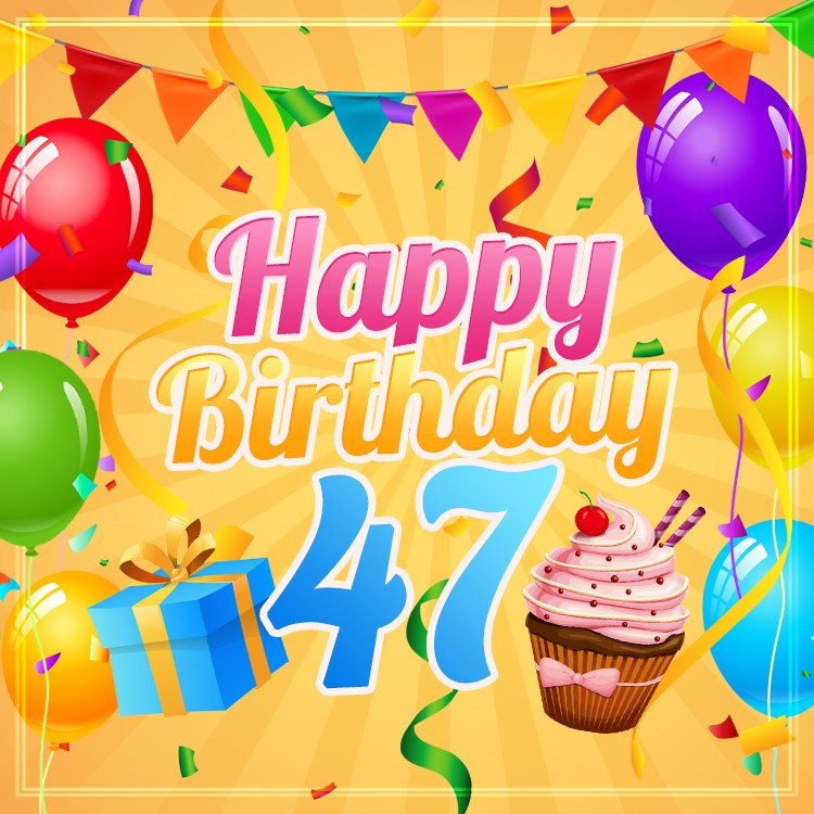 Happy 47th Birthday Picture with cartoon cupcake and gift box (square shape image)