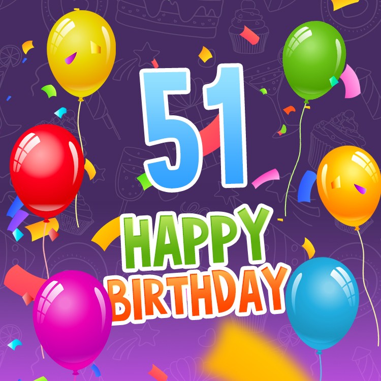 Happy 51st Birthday Greeting Card with colorful balloons (square shape image)