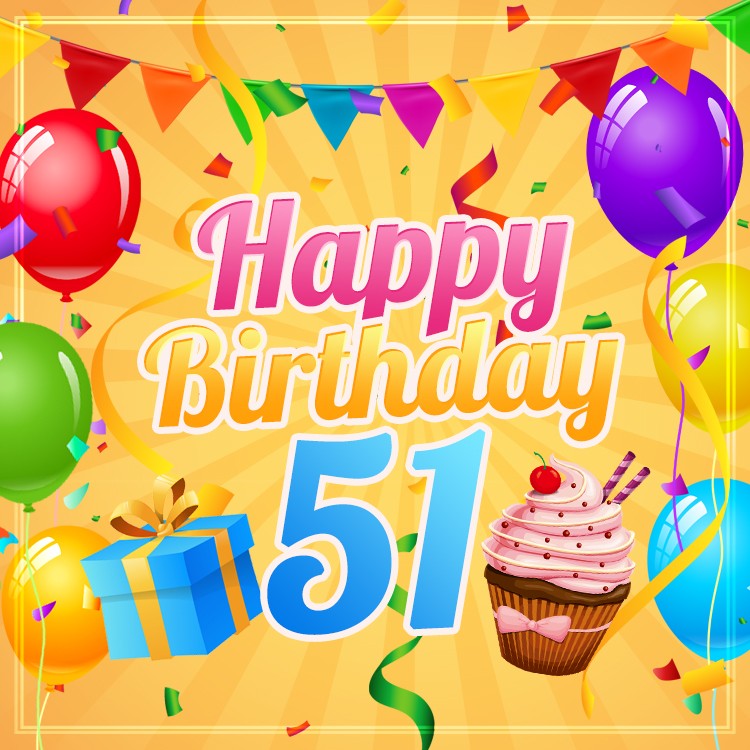 Happy 51st Birthday picture with cupcake and gift box (square shape image)