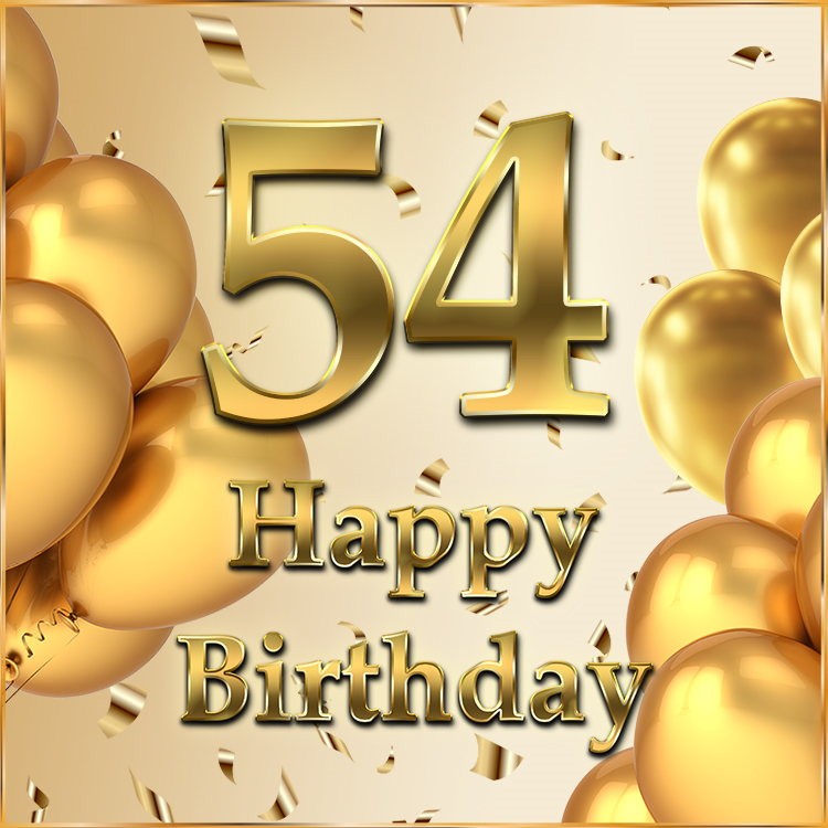 Happy 54th Birthday Picture with golden number and confetti (square shape image)