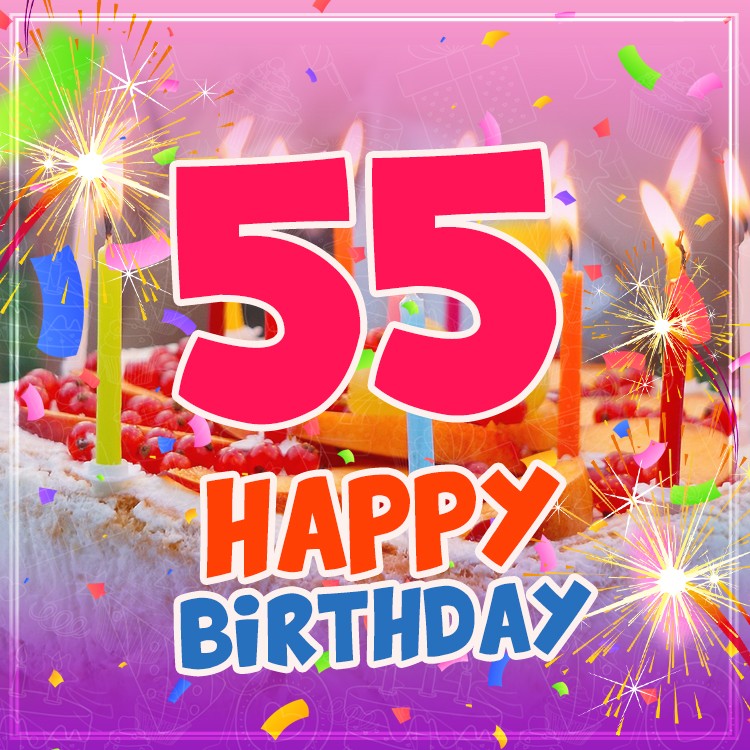 Happy 55th Birthday image with cake and candles (square shape image)