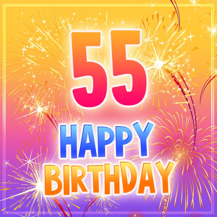 Happy 55th Birthday image with fireworks (square shape image)