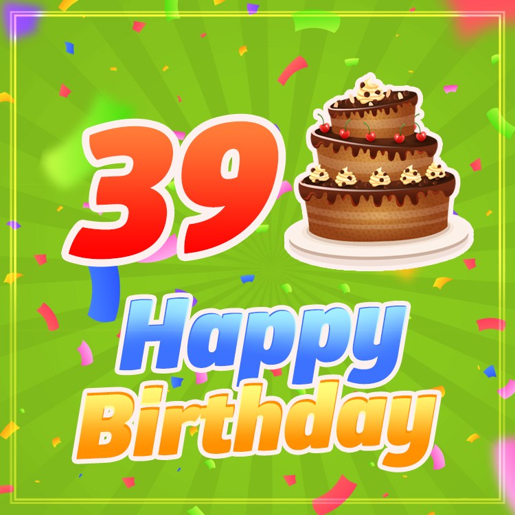 Happy 39th Birthday picture with cartoon chocolate cake (square shape image)