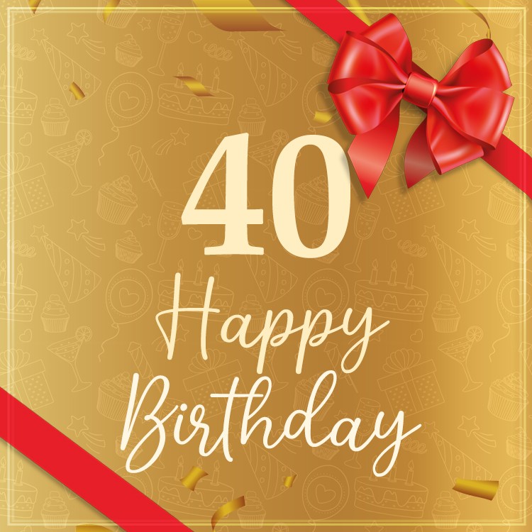 Happy 40th Birthday elegant Picture with red bow and ribbon (square shape image)